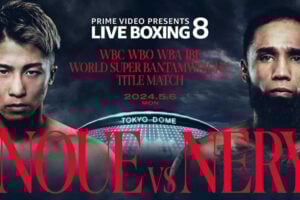 井上尚弥、34年ぶりの東京ドーム興行で“悪童”ネリ狩りなるか　両者KO宣言の激闘に注目　放送・配信スケジュール